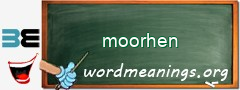 WordMeaning blackboard for moorhen